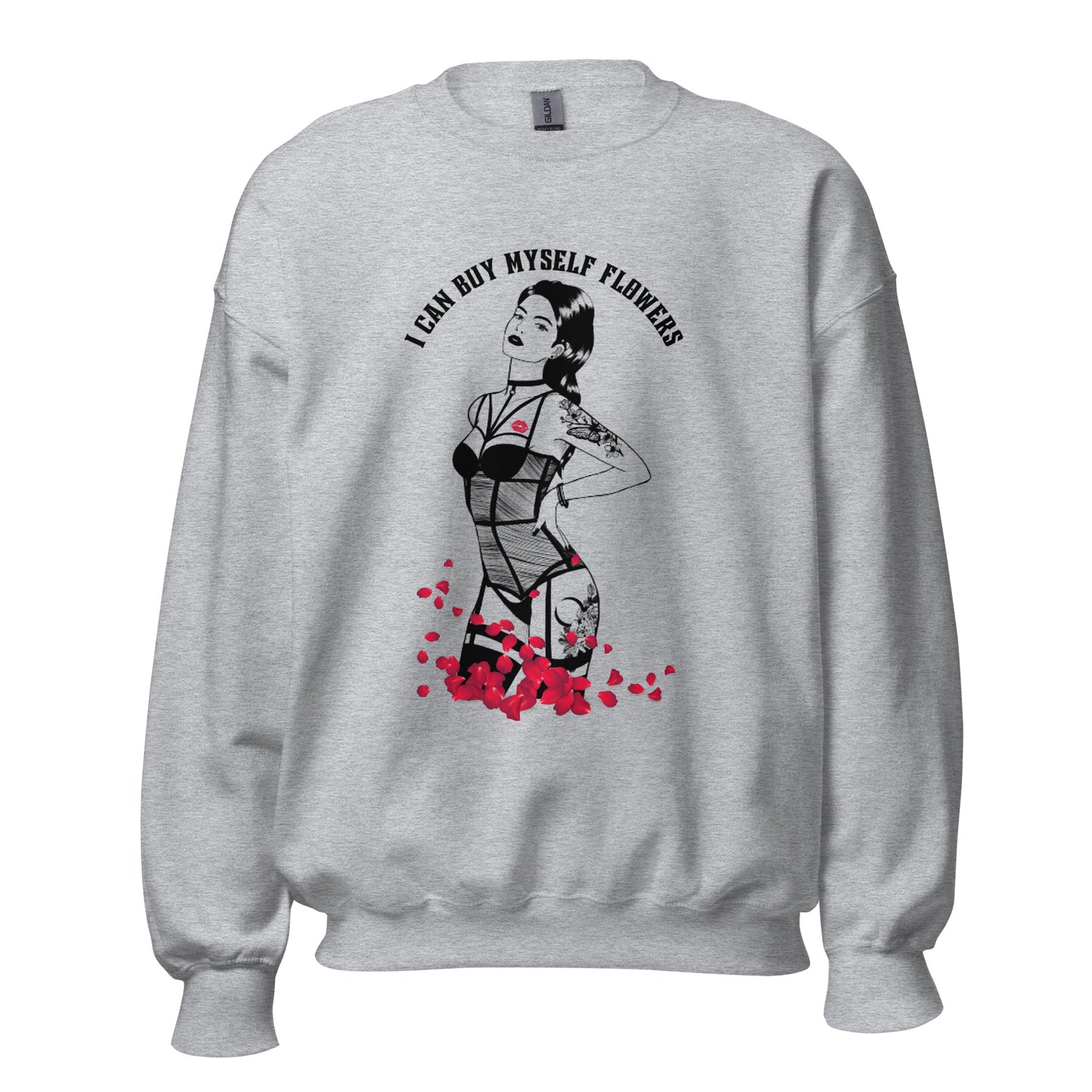 I Can Buy Myself Flowers Unisex Sweatshirt