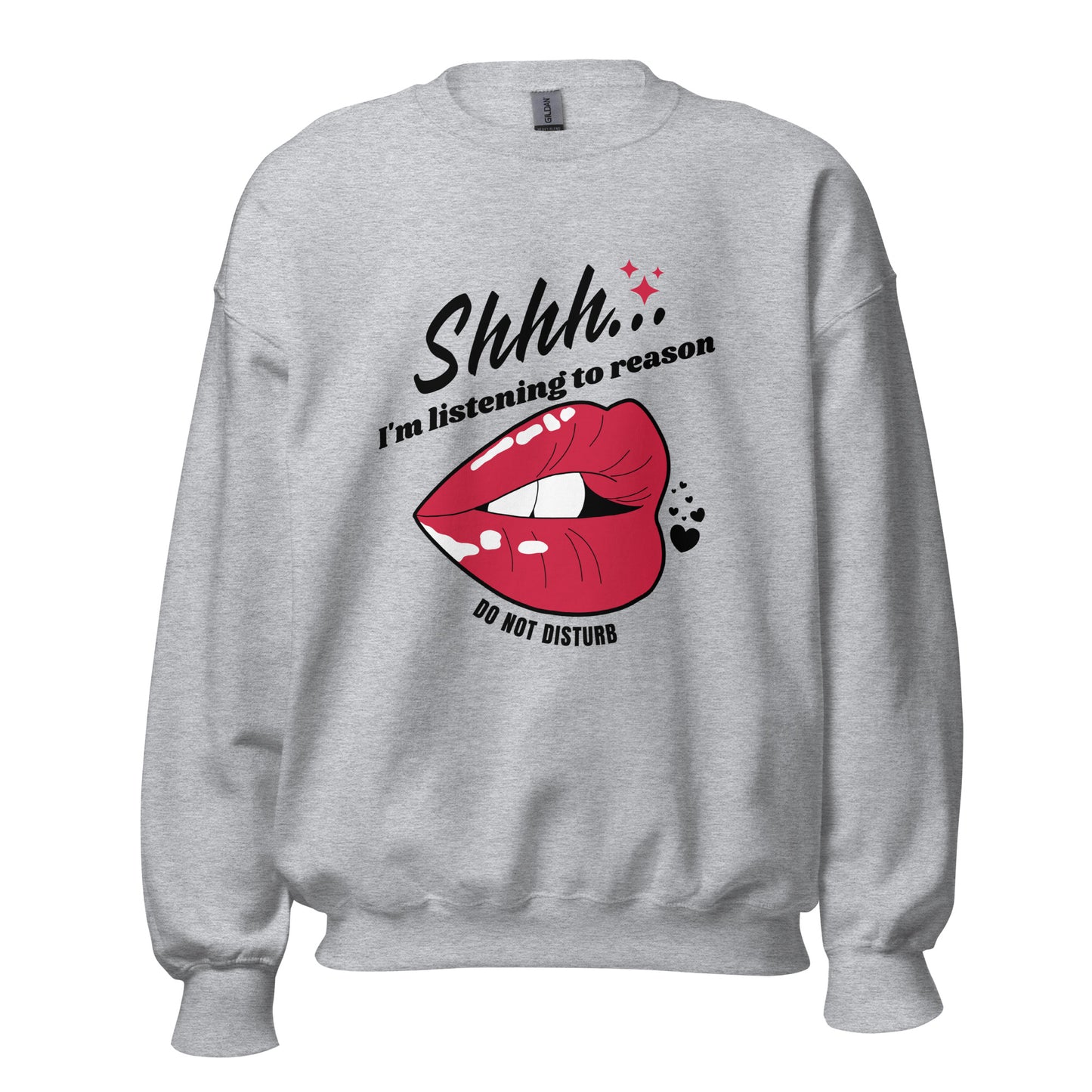 Shhh I'm Listening To Reason luscious lips Unisex Sweatshirt