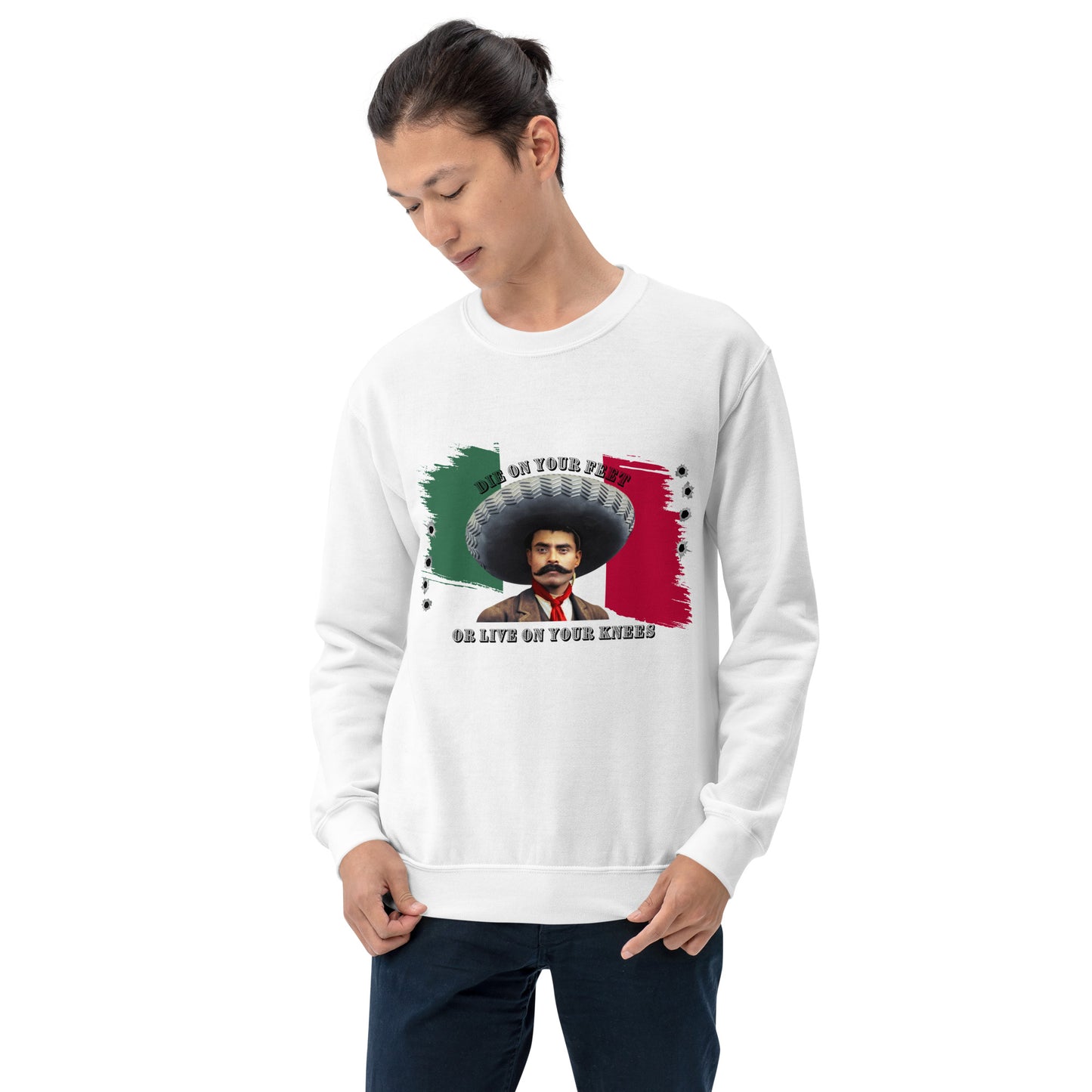Die On Your Feet Live On Your Knees Unisex Sweatshirt
