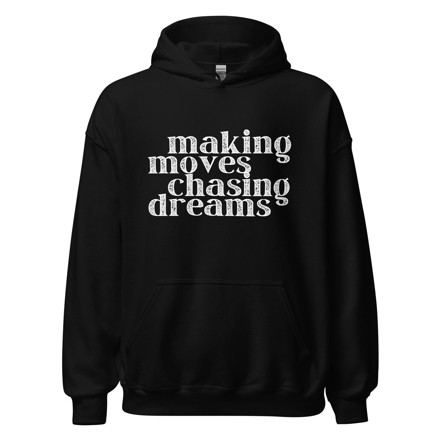Making Moves Chasing Dreams Unisex Hoodie
