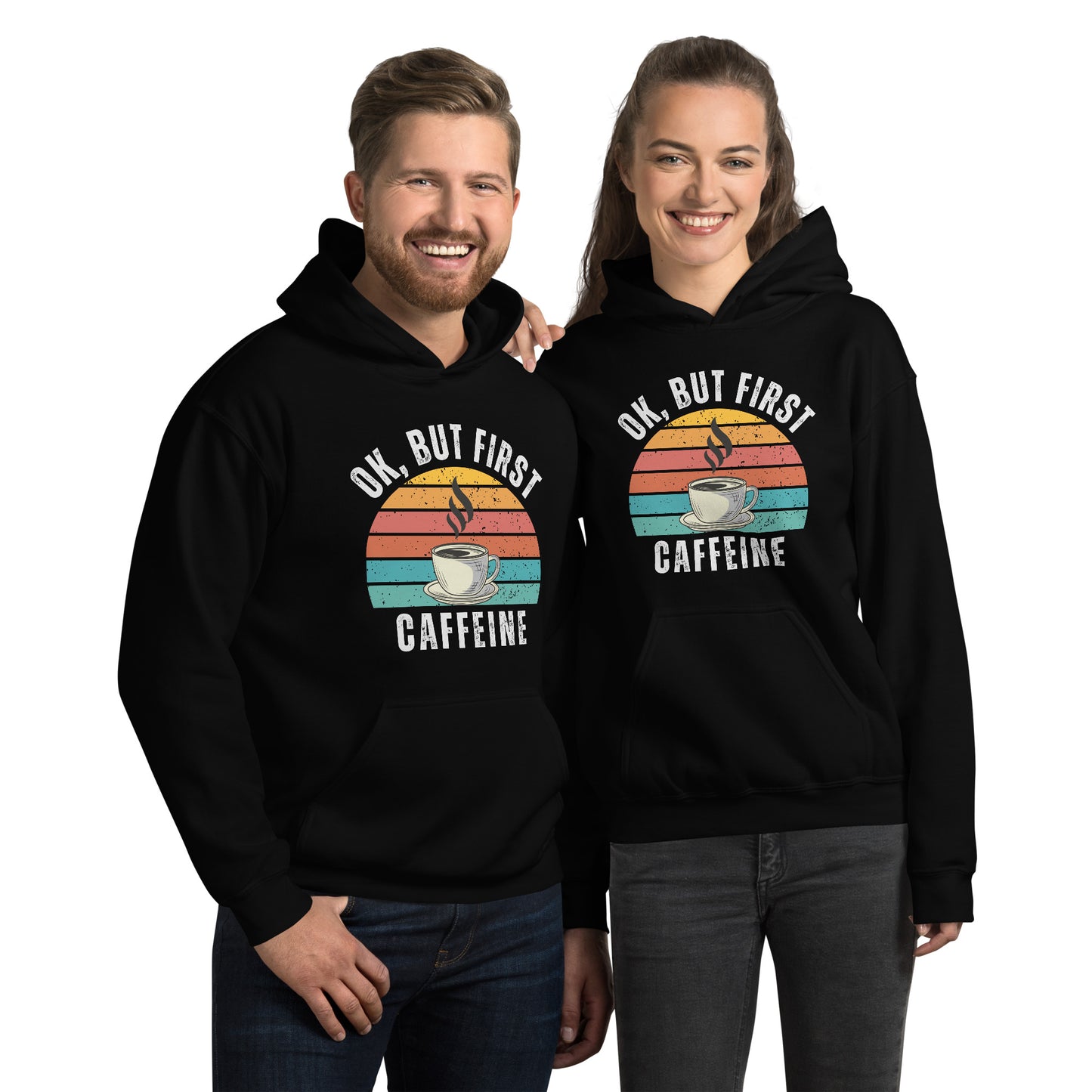 Ok but first CAFFEINE coffee Unisex Hoodie
