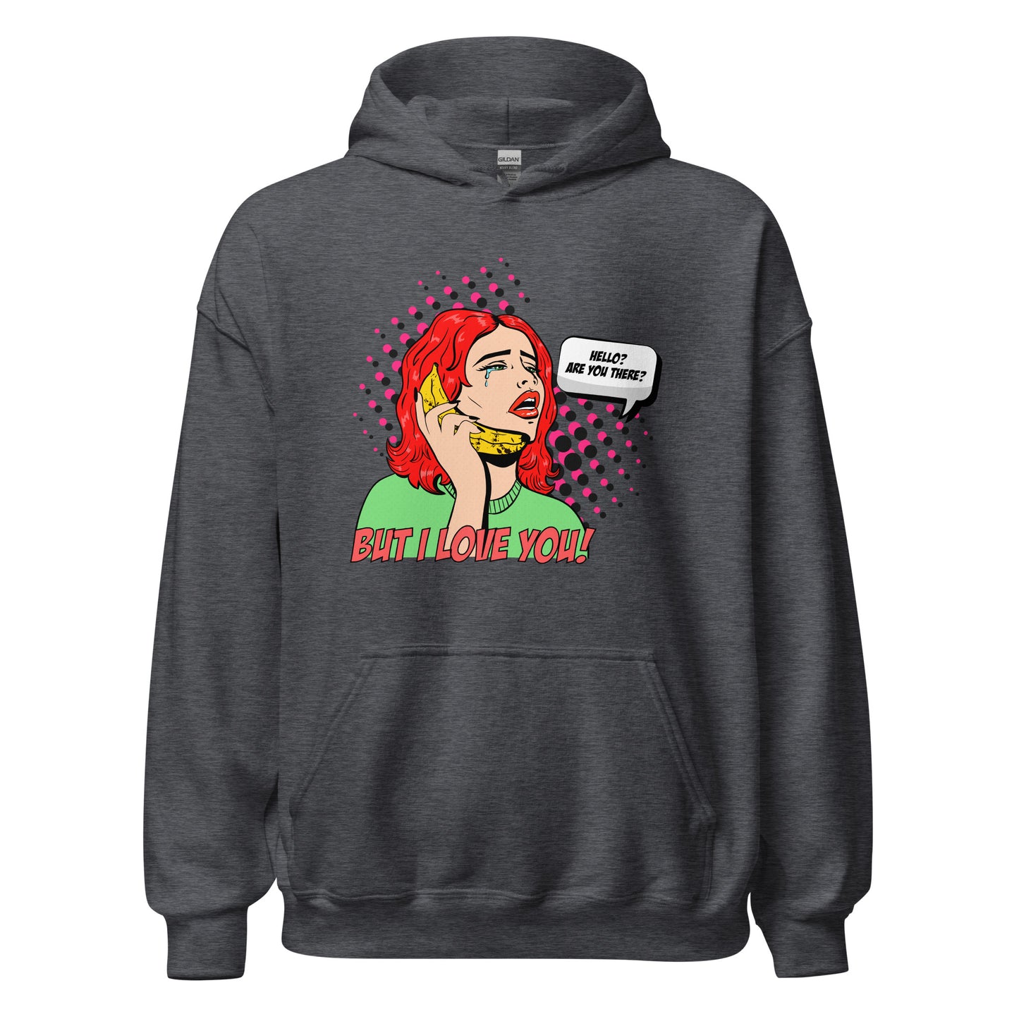 But I Love You! pop art Unisex Hoodie
