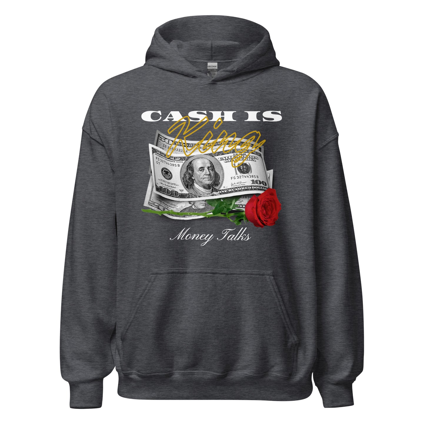 Cash is KING - Money TALKS Unisex Hoodie