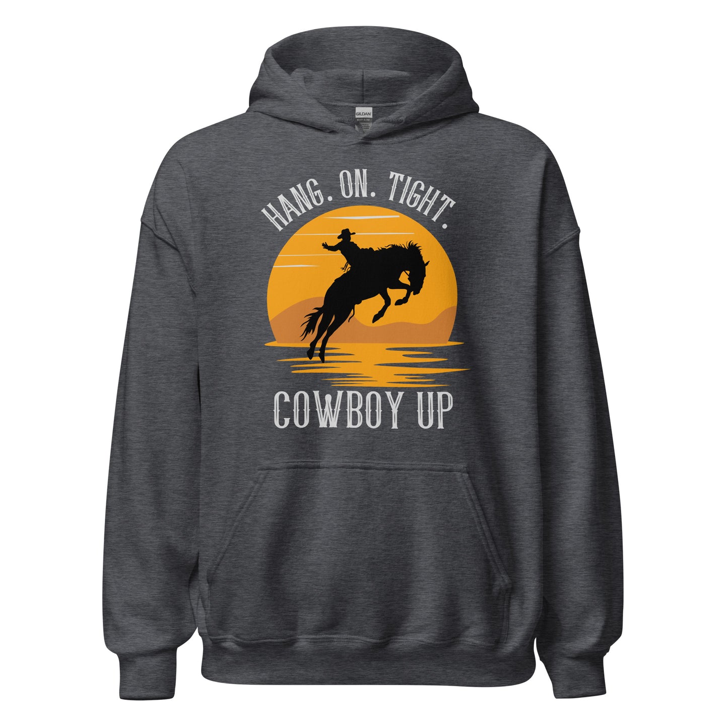 Hang on tight. Cowboy Up Unisex Hoodie