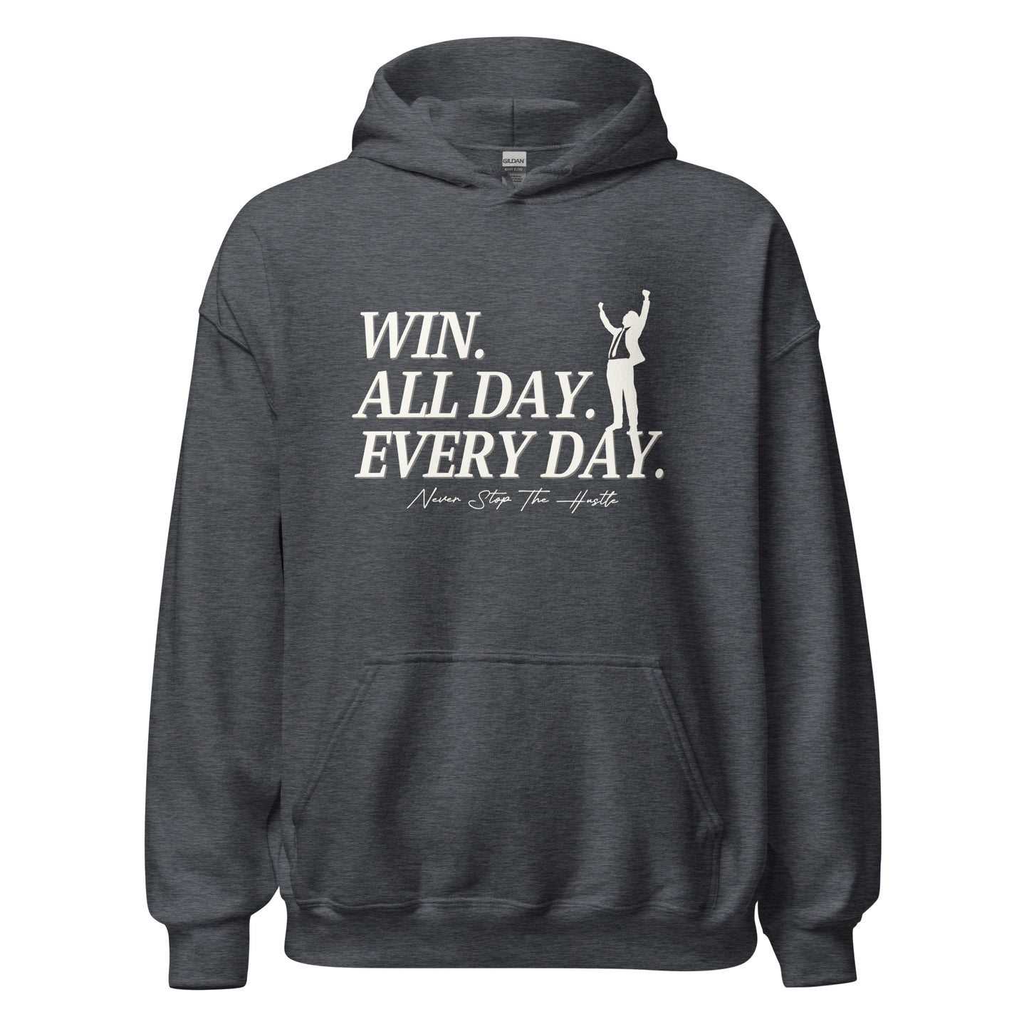 Win. All day. Every day. Unisex Hoodie