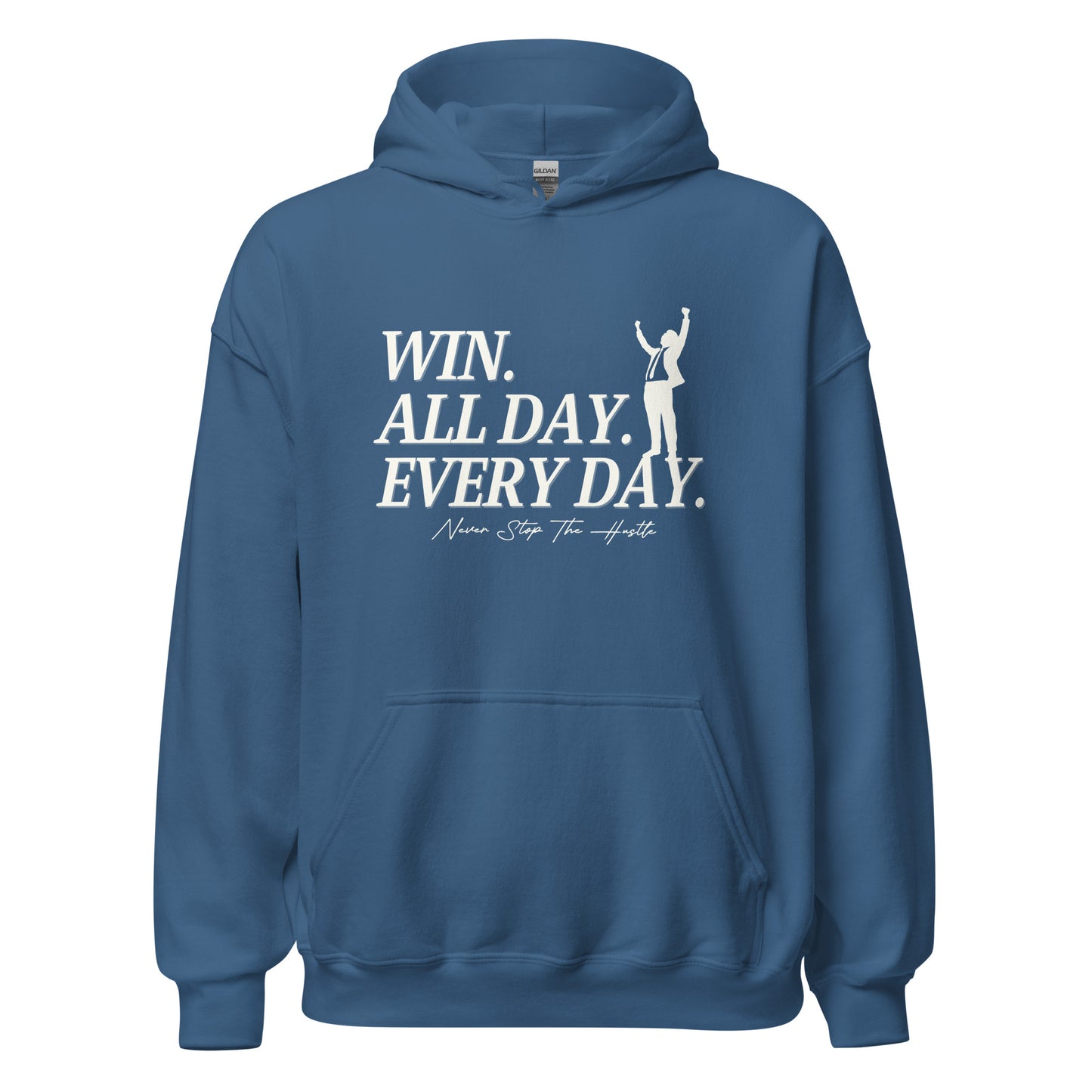 Win. All day. Every day. Unisex Hoodie