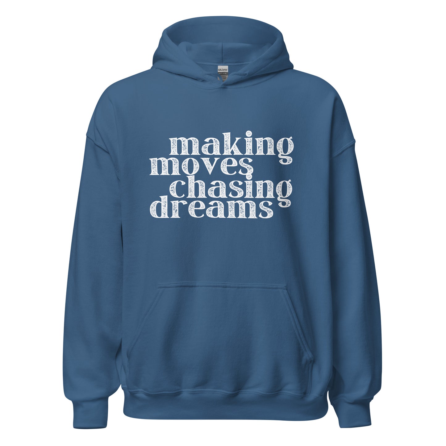 Making Moves Chasing Dreams Unisex Hoodie