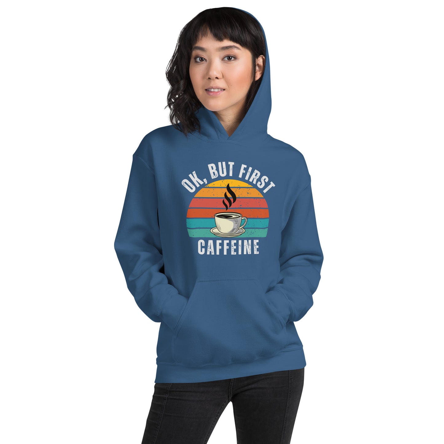 Ok but first CAFFEINE coffee Unisex Hoodie