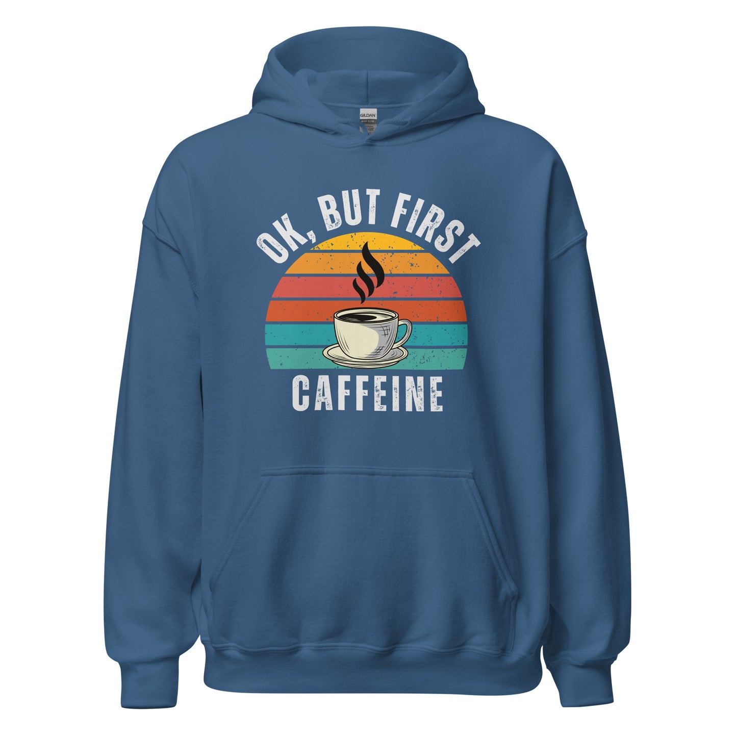 Ok but first CAFFEINE coffee Unisex Hoodie