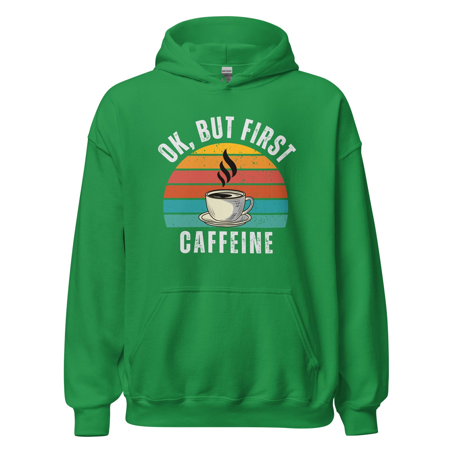 Ok but first CAFFEINE coffee Unisex Hoodie