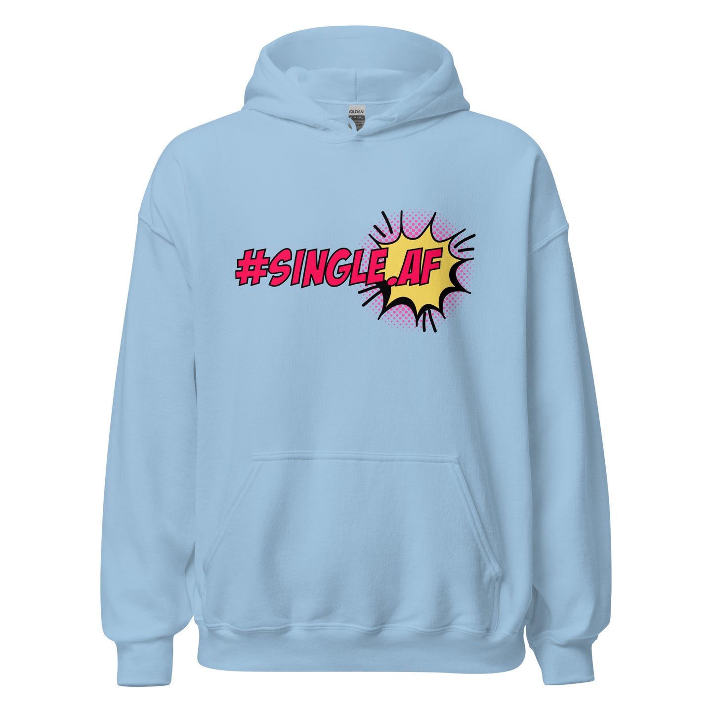 Single AF pop art Unisex Hoodie