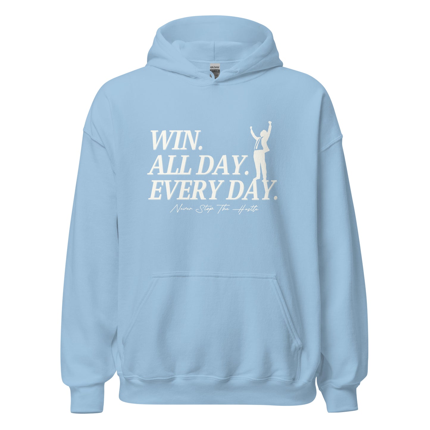 Win. All day. Every day. Unisex Hoodie