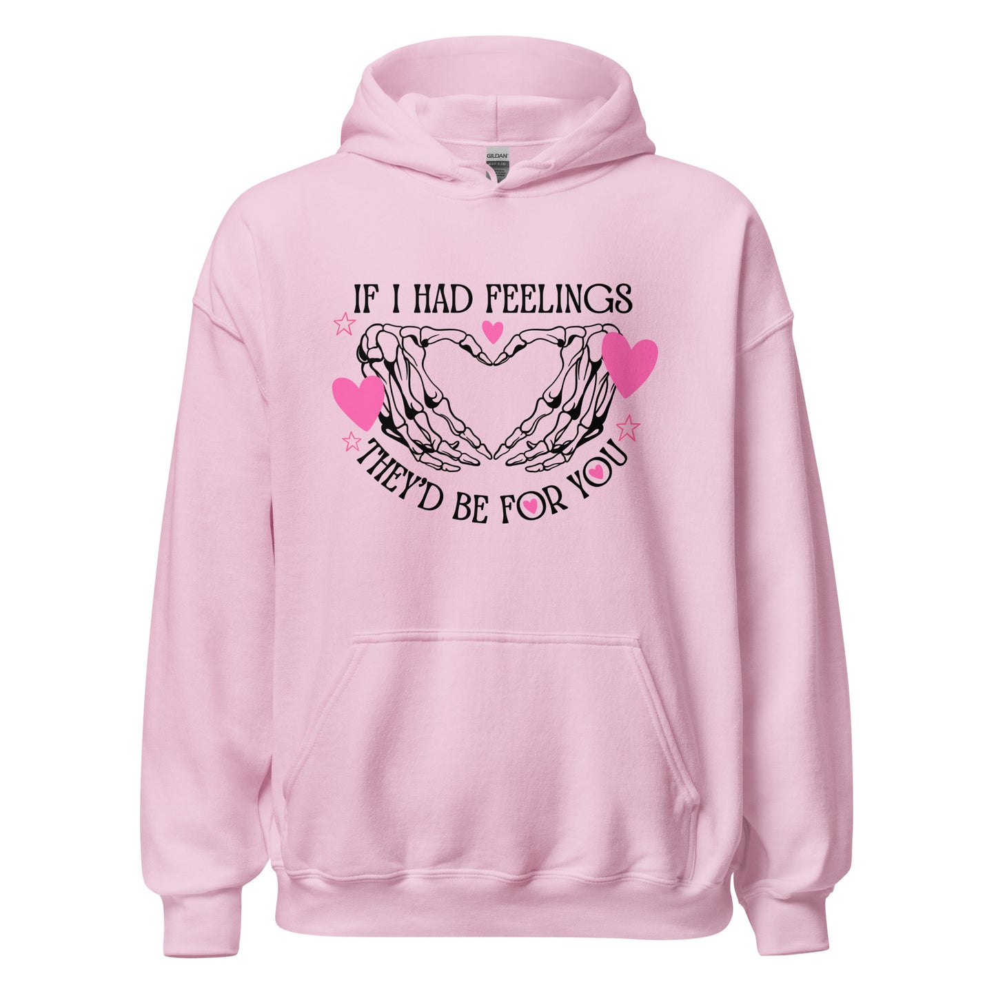 IF I had feelings, They'd be for YOU Unisex Hoodie