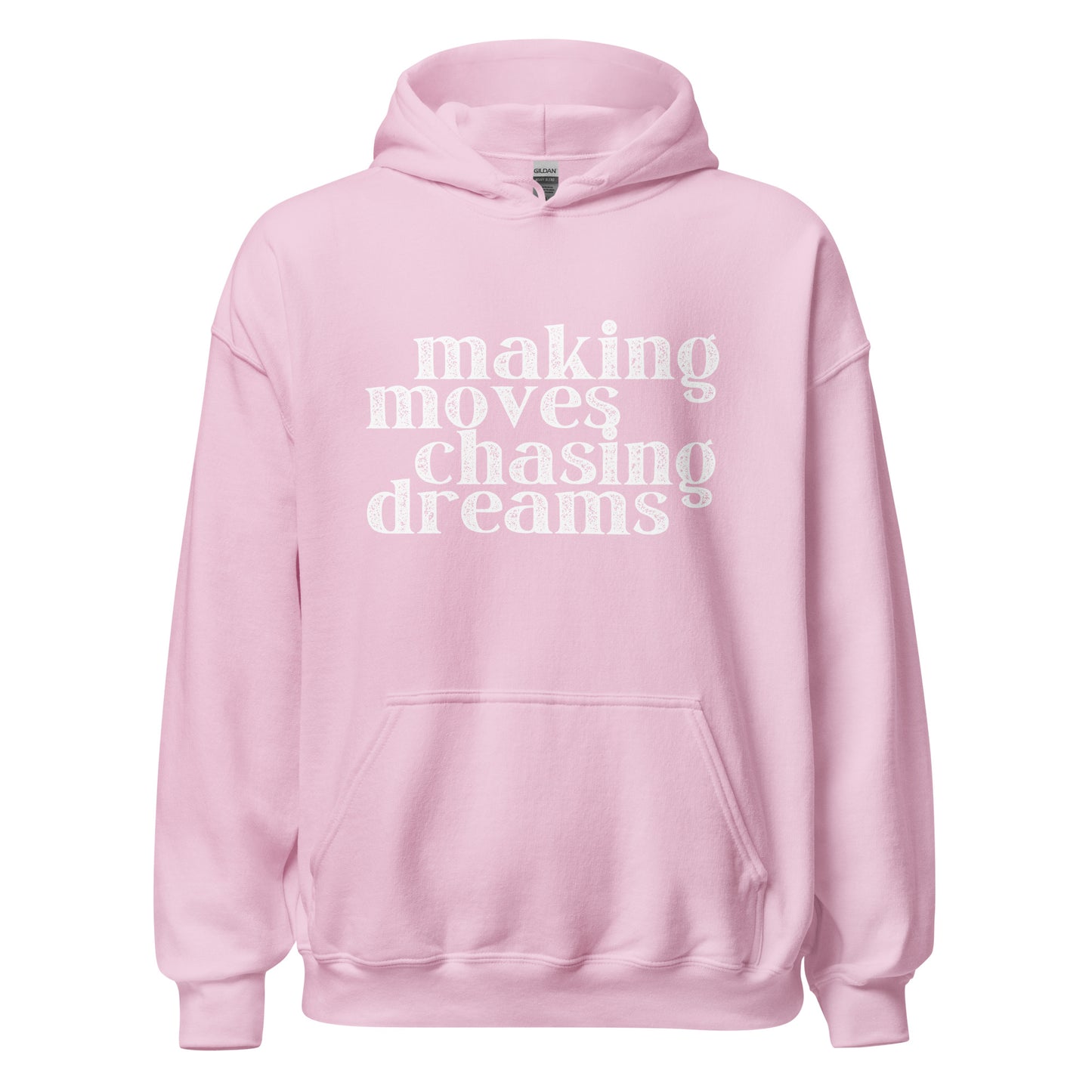 Making Moves Chasing Dreams Unisex Hoodie