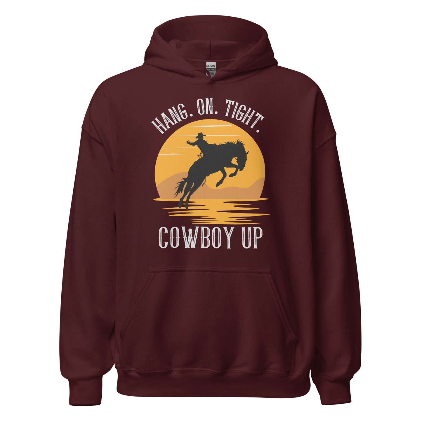 Hang on tight. Cowboy Up Unisex Hoodie