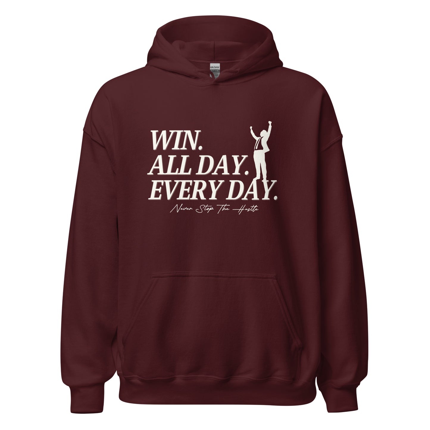 Win. All day. Every day. Unisex Hoodie