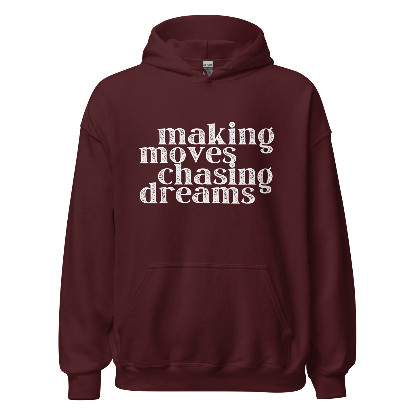 Making Moves Chasing Dreams Unisex Hoodie