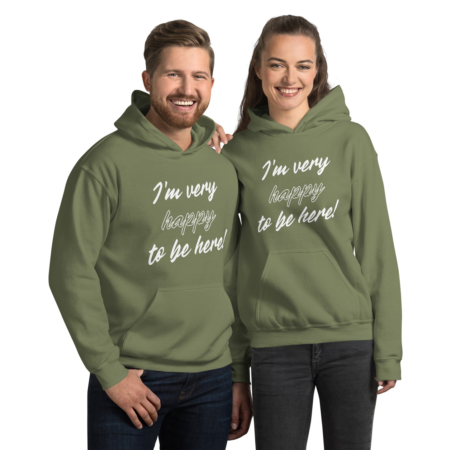 I'm very happy to be here! Be Happy Unisex Hoodie