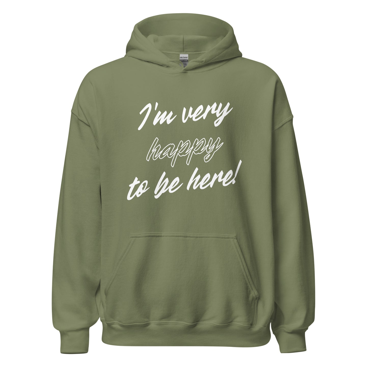 I'm very happy to be here! Be Happy Unisex Hoodie