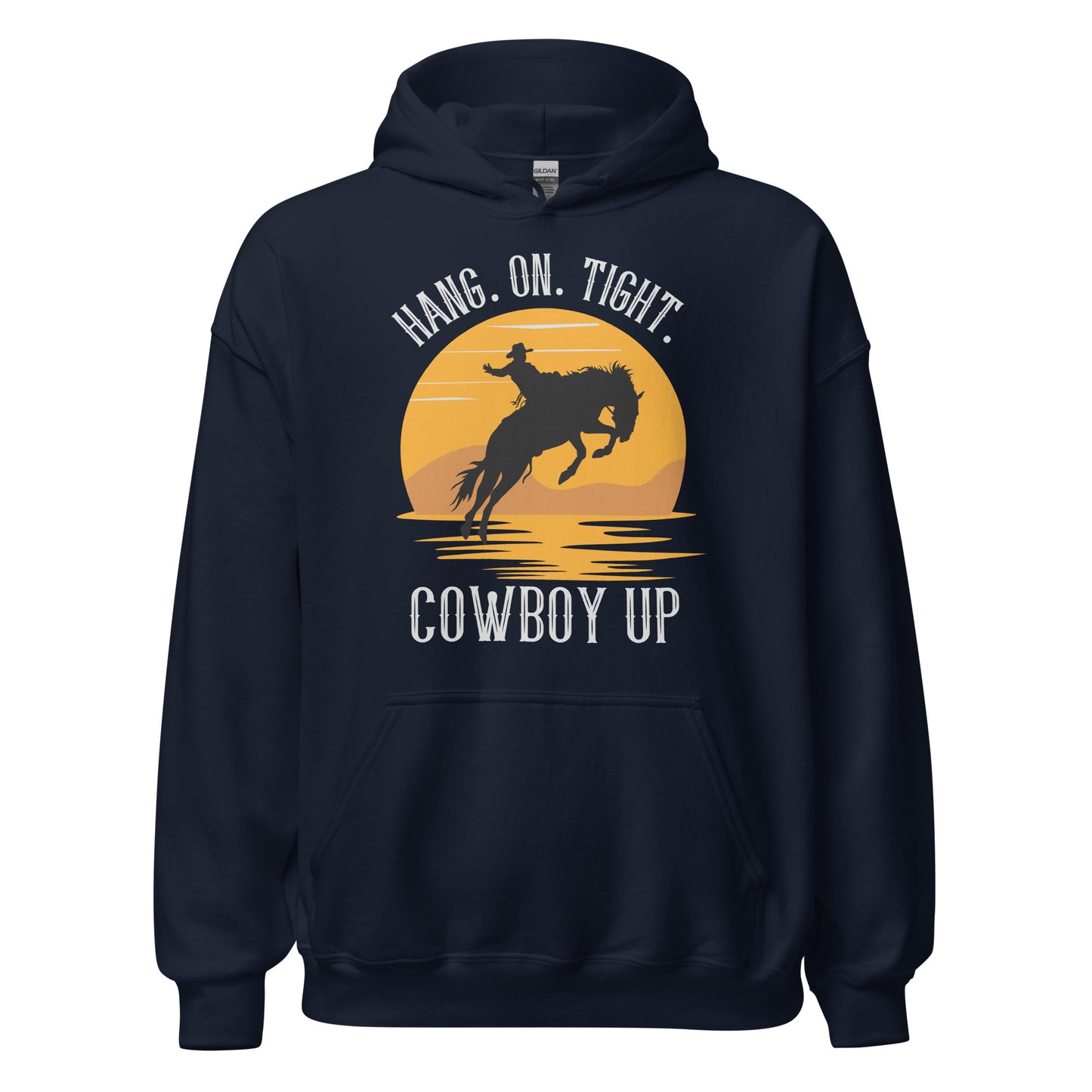Hang on tight. Cowboy Up Unisex Hoodie