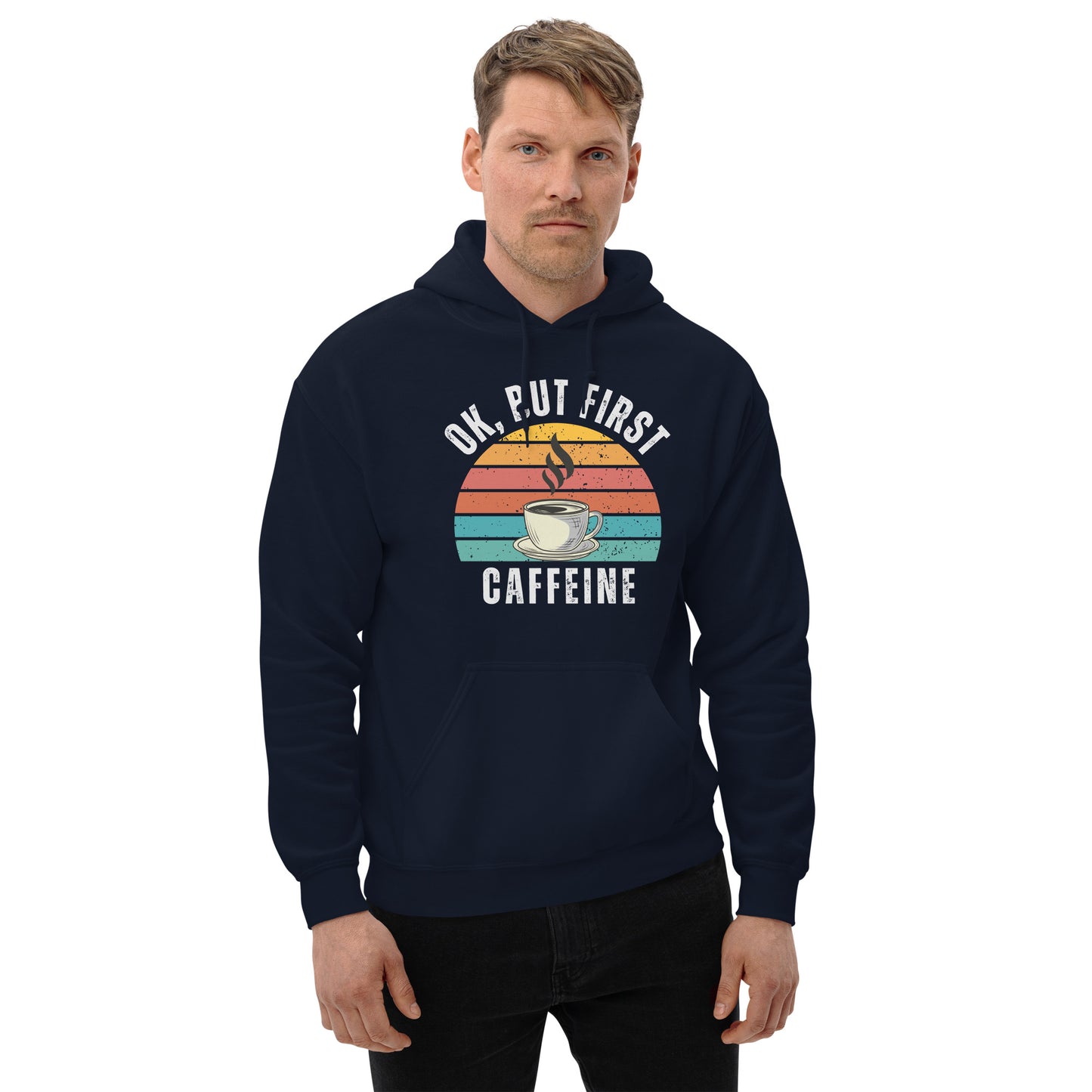 Ok but first CAFFEINE coffee Unisex Hoodie