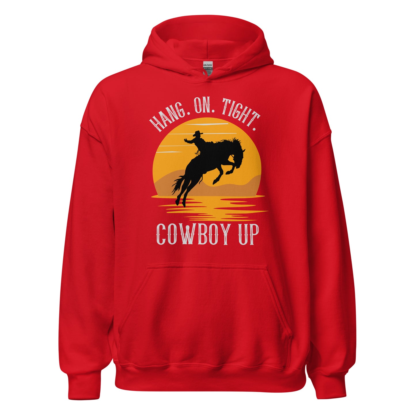 Hang on tight. Cowboy Up Unisex Hoodie