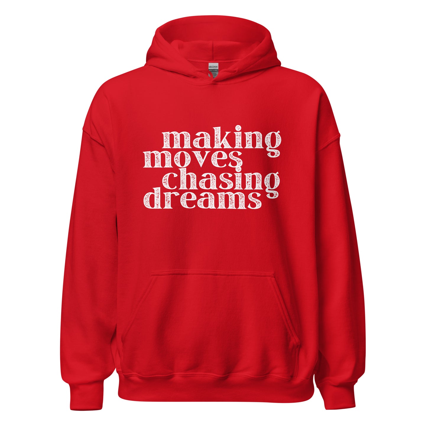 Making Moves Chasing Dreams Unisex Hoodie