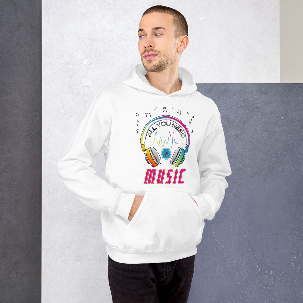 All you need is MUSIC Unisex Hoodie