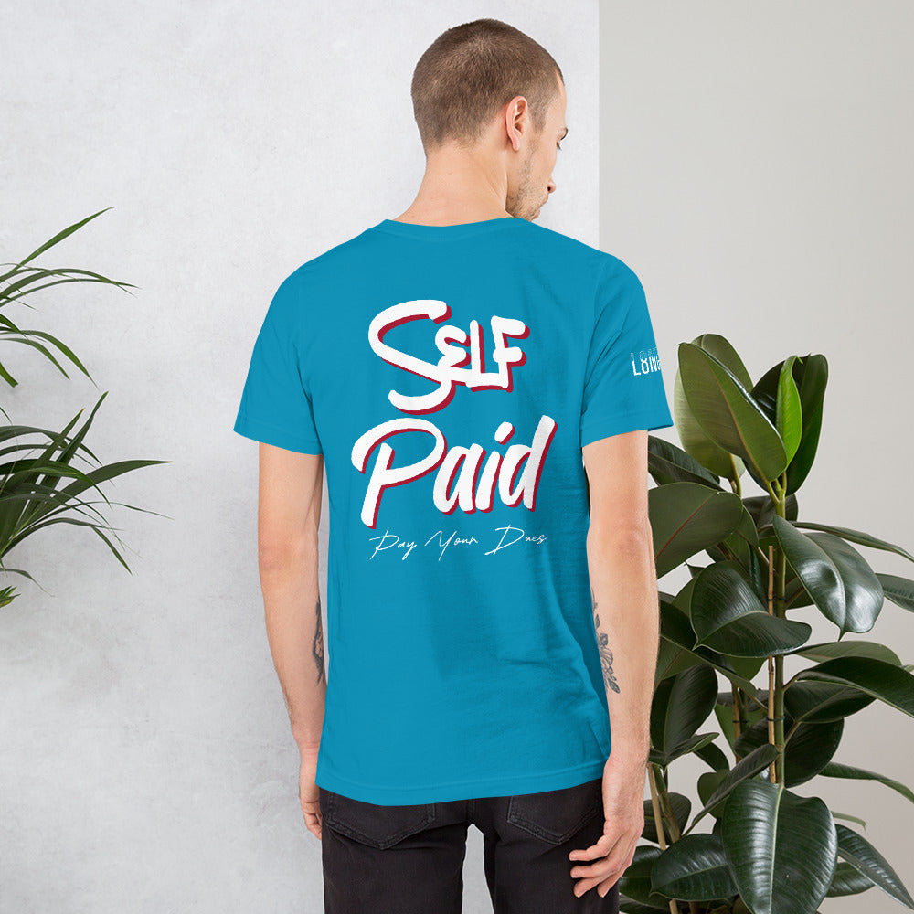 Self Made Self Paid Unisex t-shirt