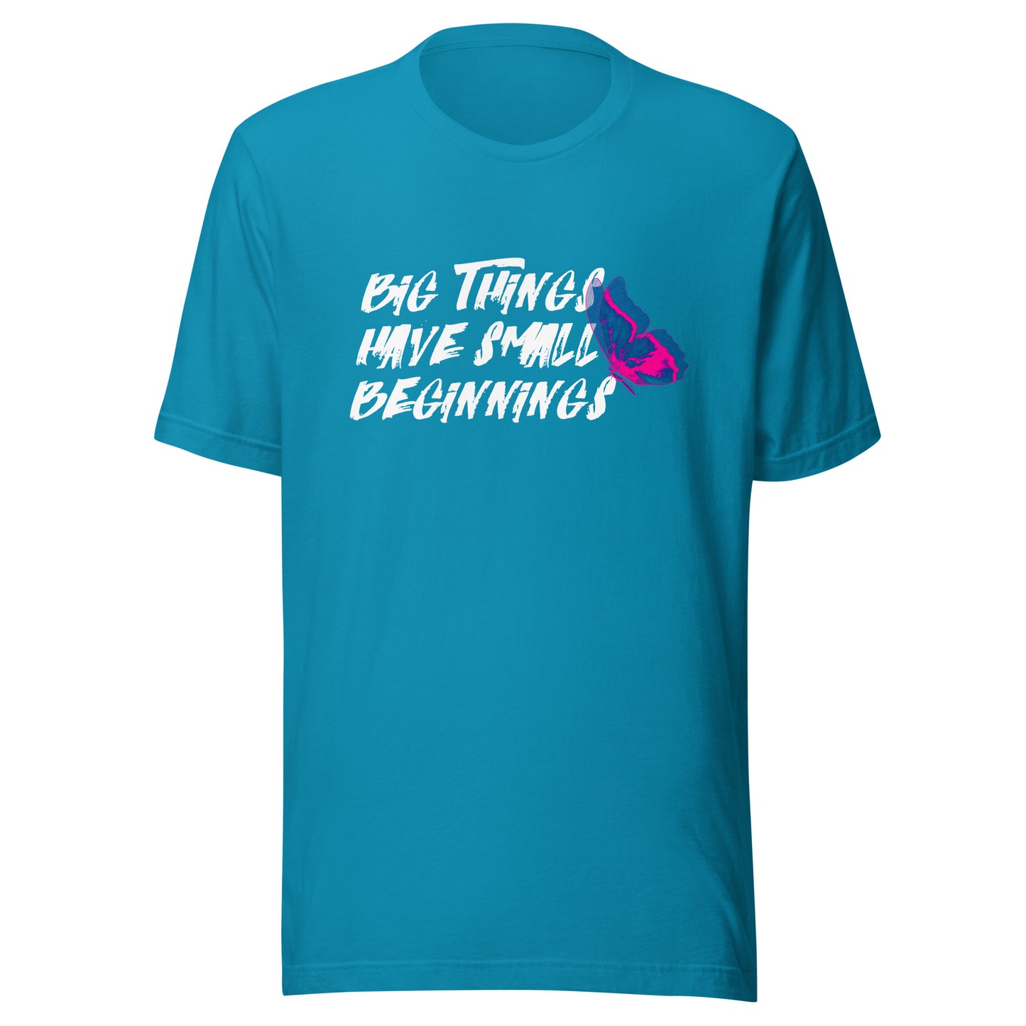BIG things have small beginnings Unisex t-shirt