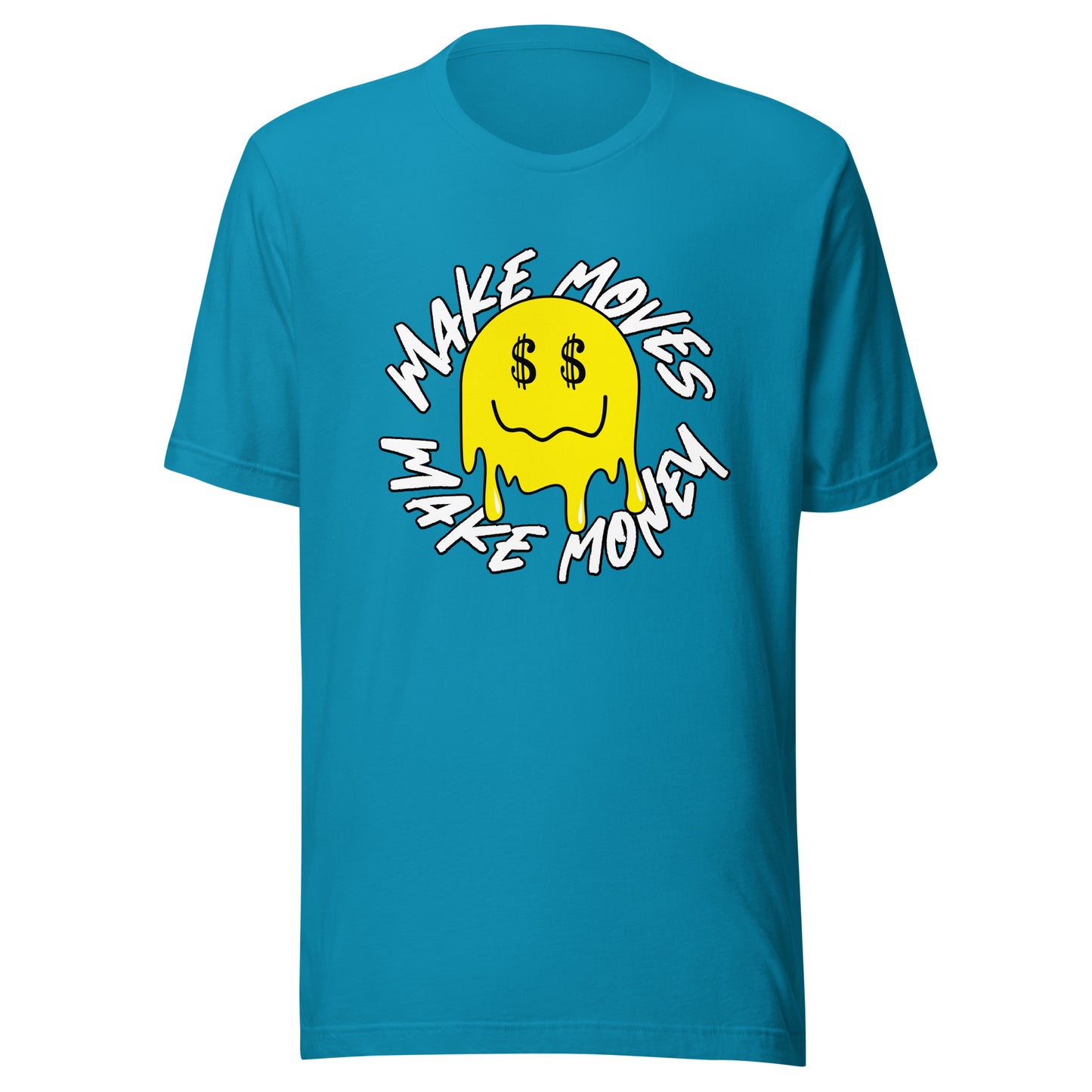 Smile - Make Moves Make Money Unisex t-shirt