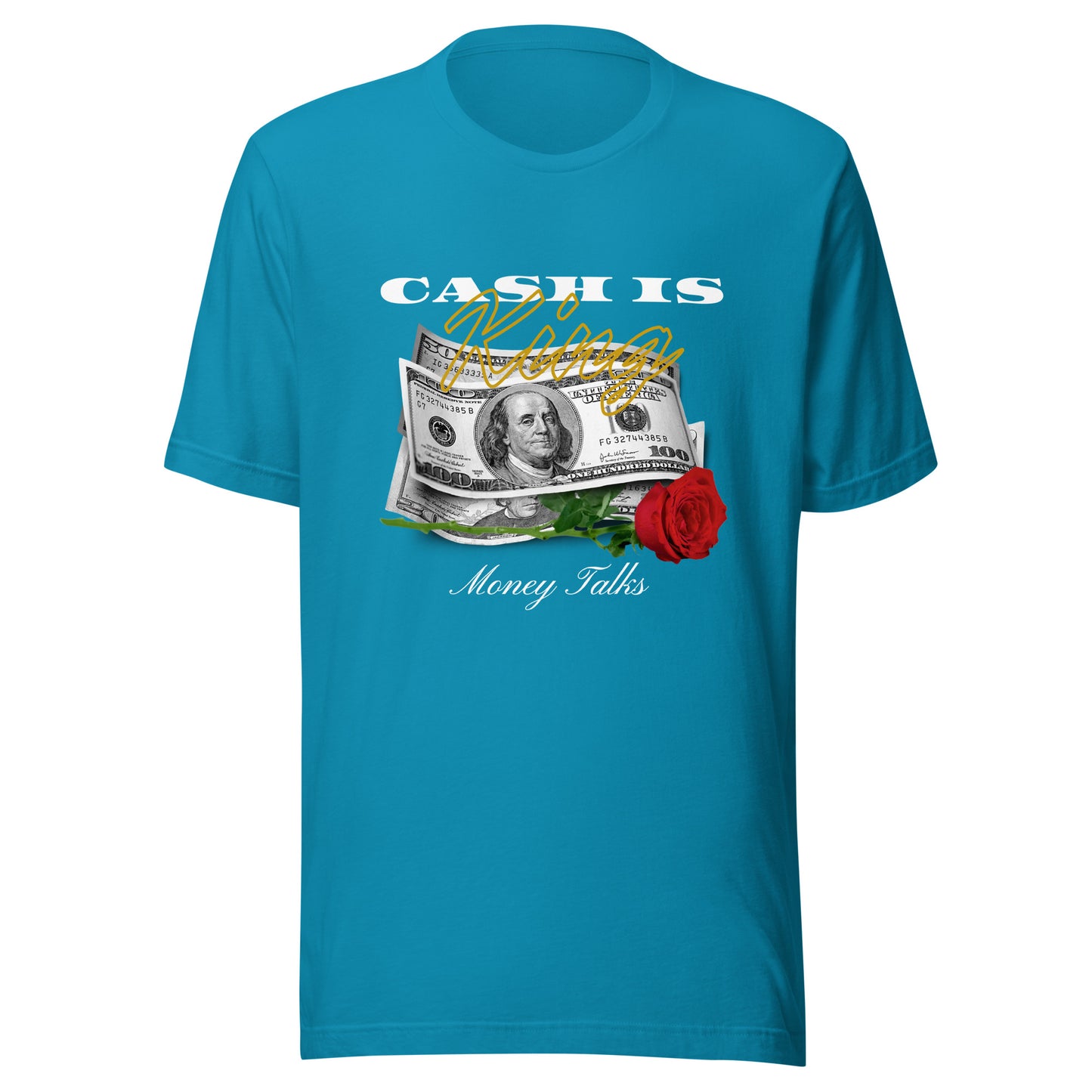 Cash is KING - Money TALKS Unisex t-shirt