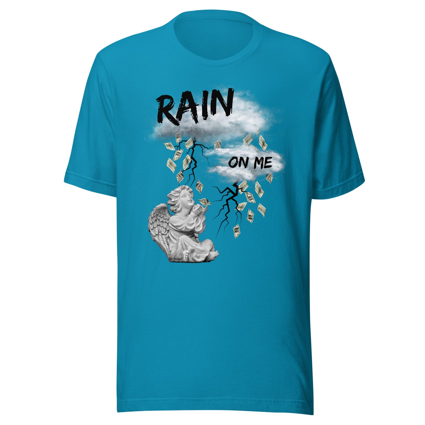 Rain Money On Me Unisex t-shirt