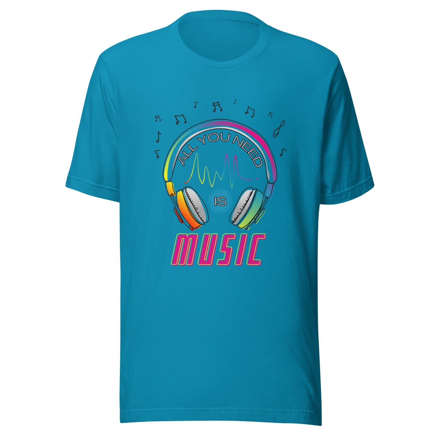 All you need is MUSIC Unisex t-shirt