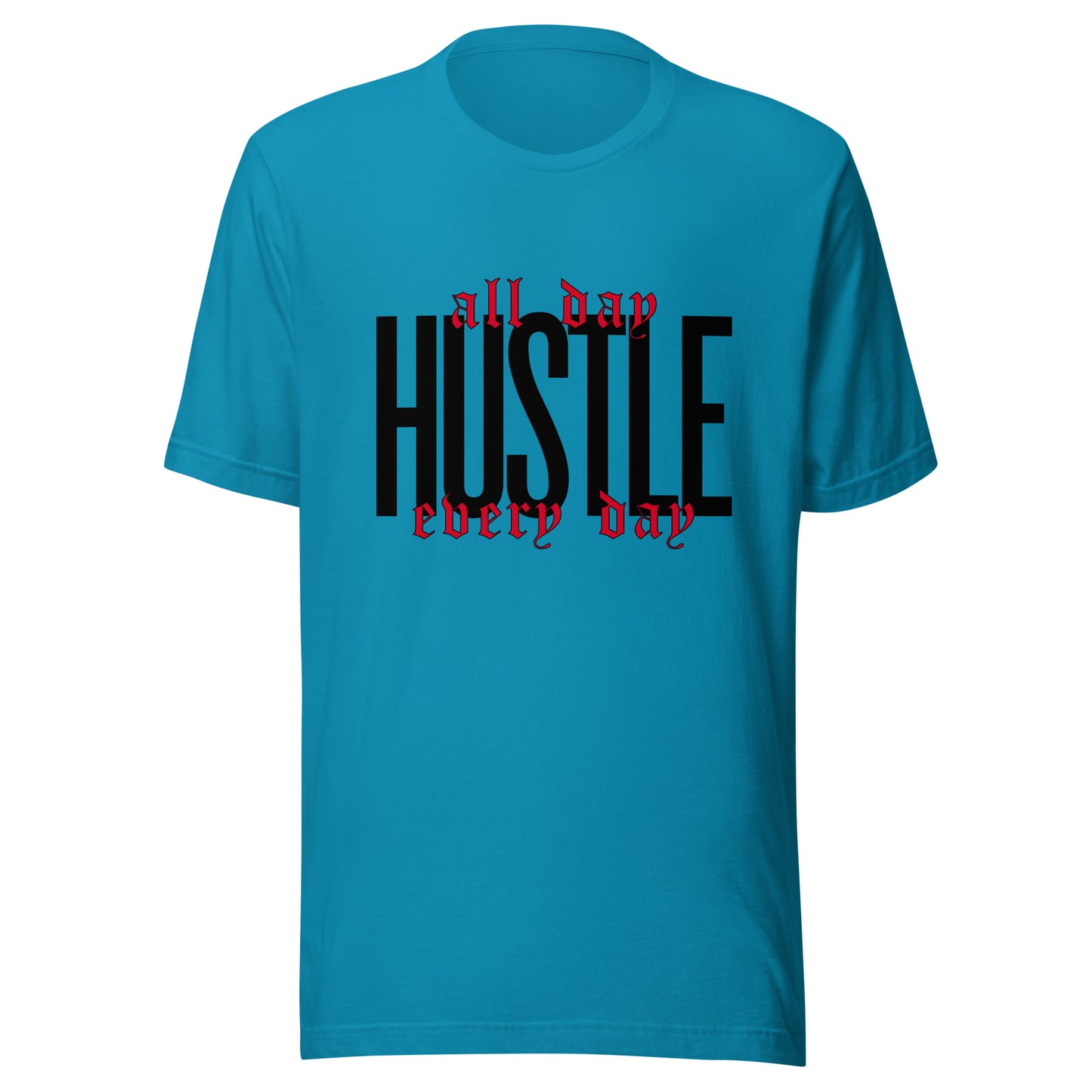 HUSTLE. All day. Every day. Unisex t-shirt
