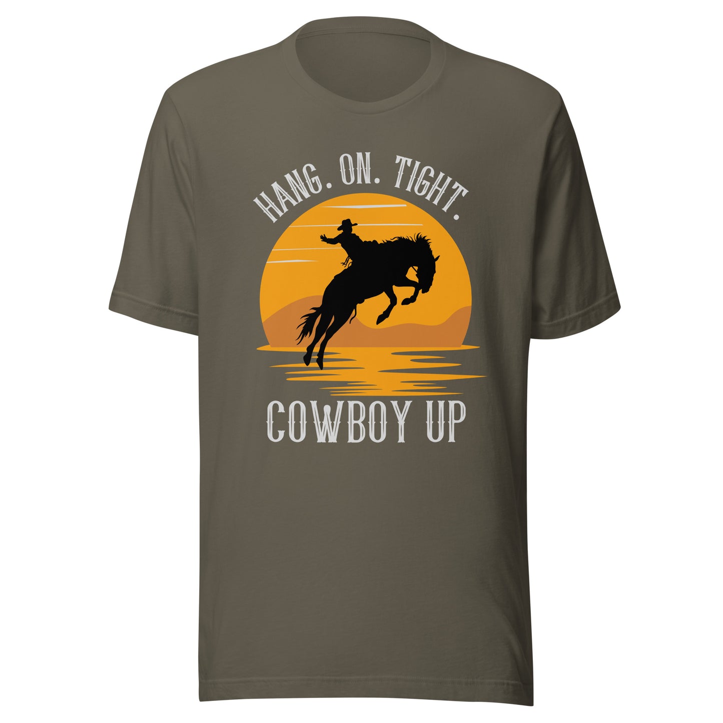 Hang on tight. Cowboy UP Unisex t-shirt