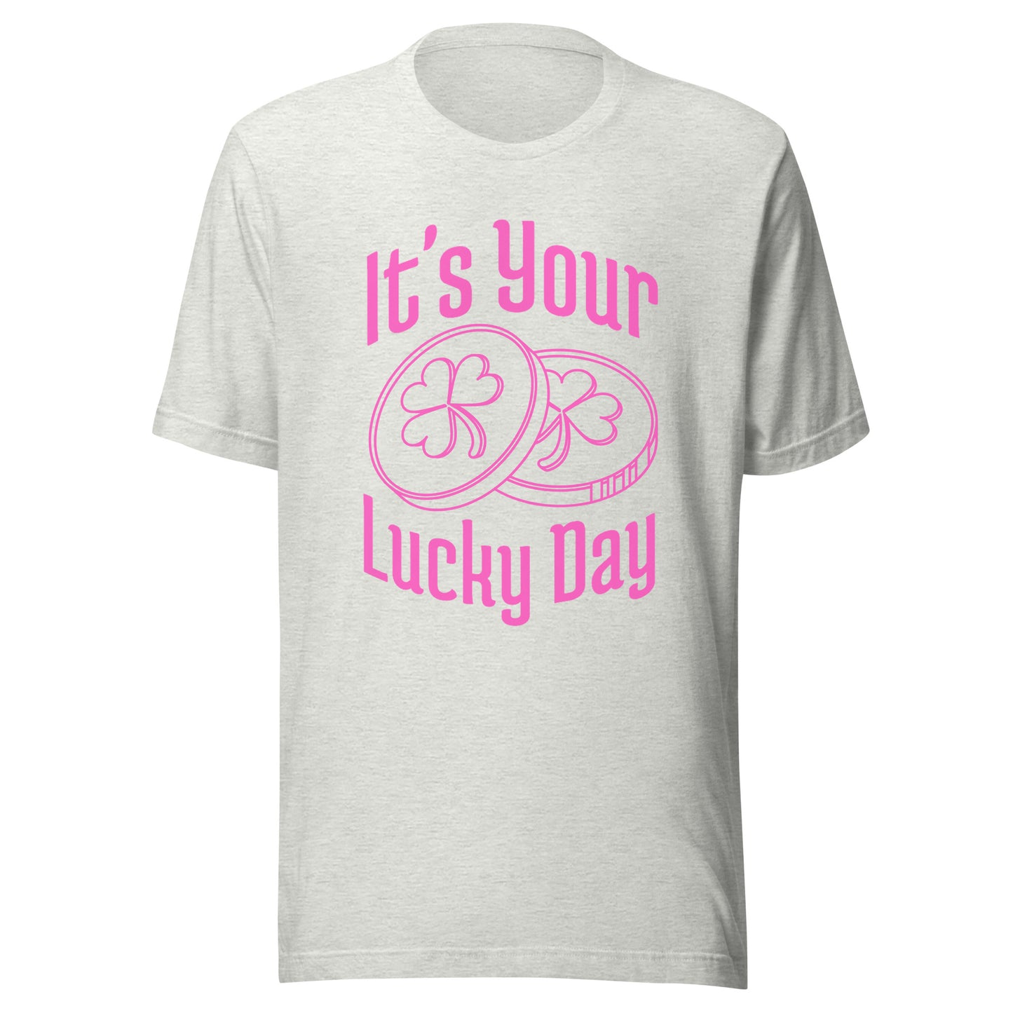 It's your LUCKY DAY Unisex t-shirt