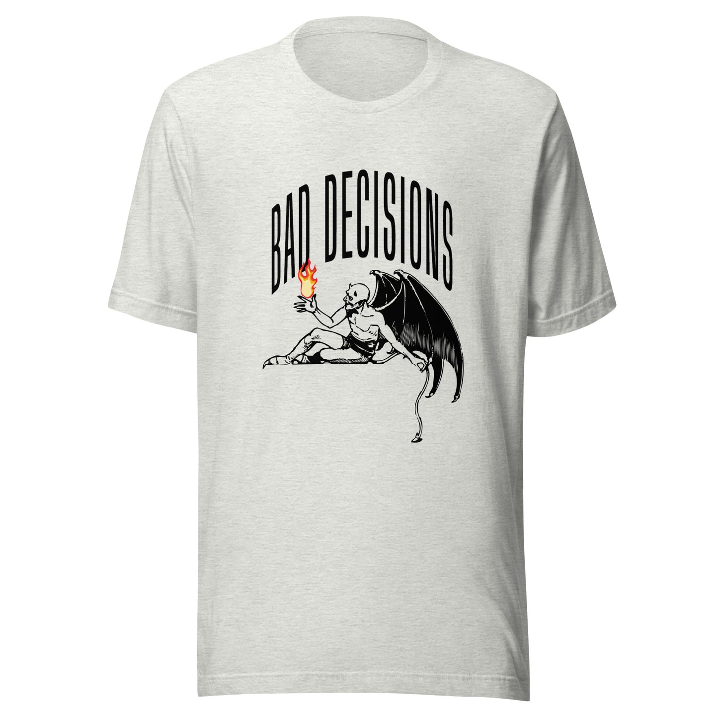 BAD Decisions - Playing with fire Unisex t-shirt