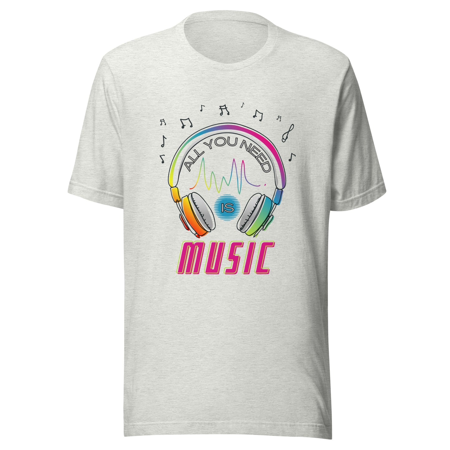 All you need is MUSIC Unisex t-shirt