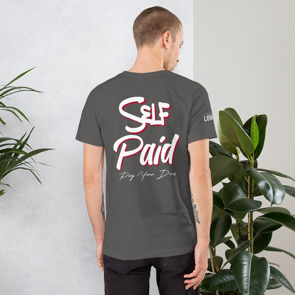 Self Made Self Paid Unisex t-shirt