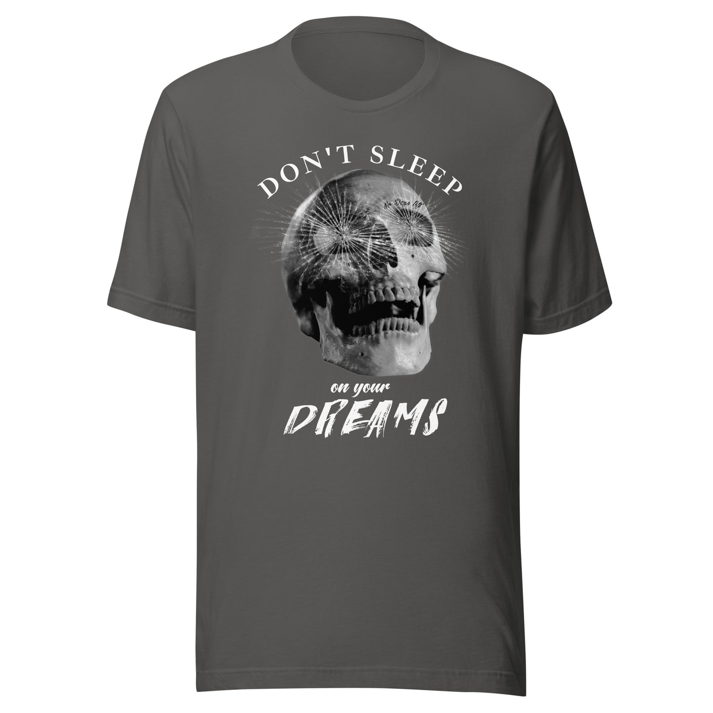 Don't sleep on your Dreams SKULL Unisex t-shirt