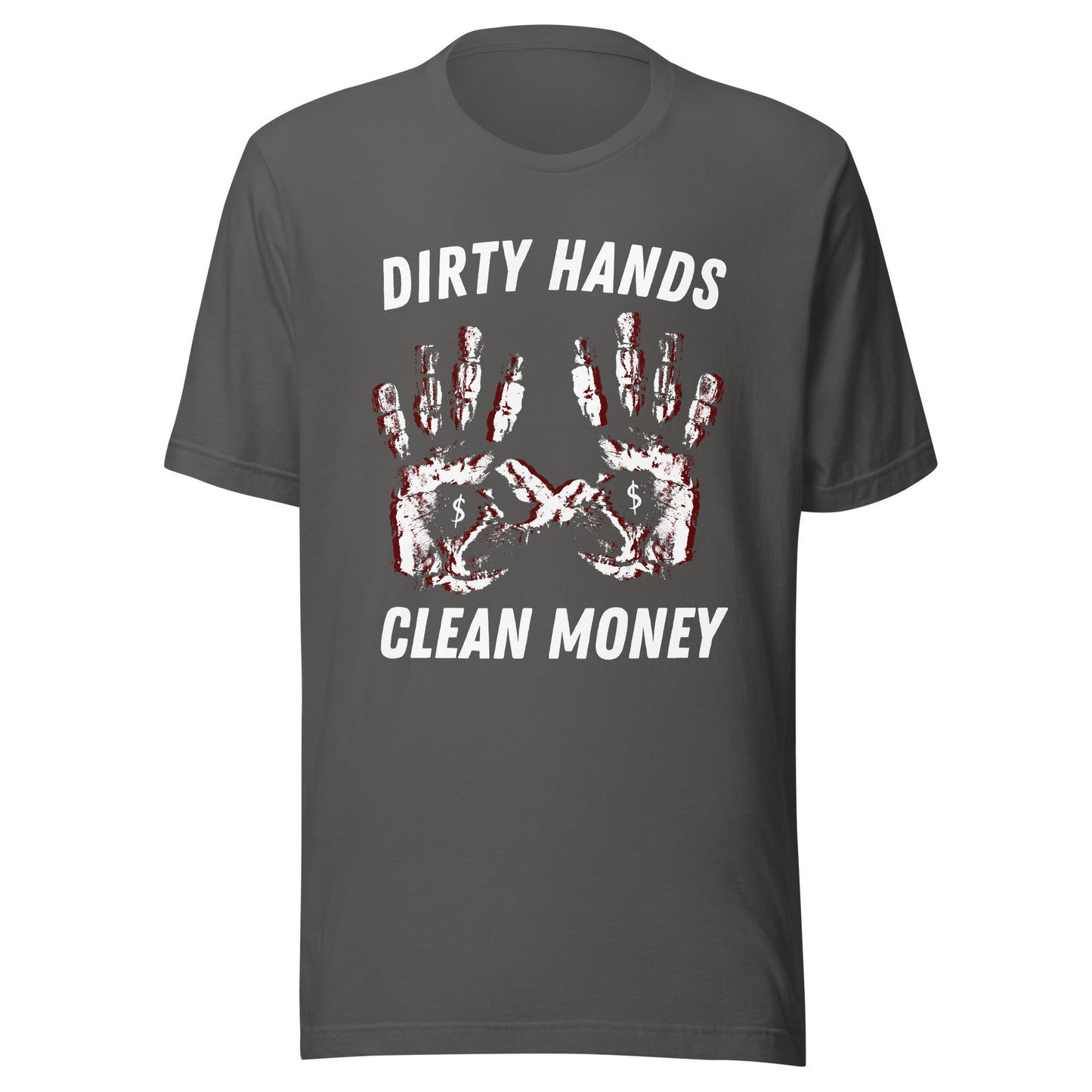 Dirty Hands Clean Money Unisex t-shirt