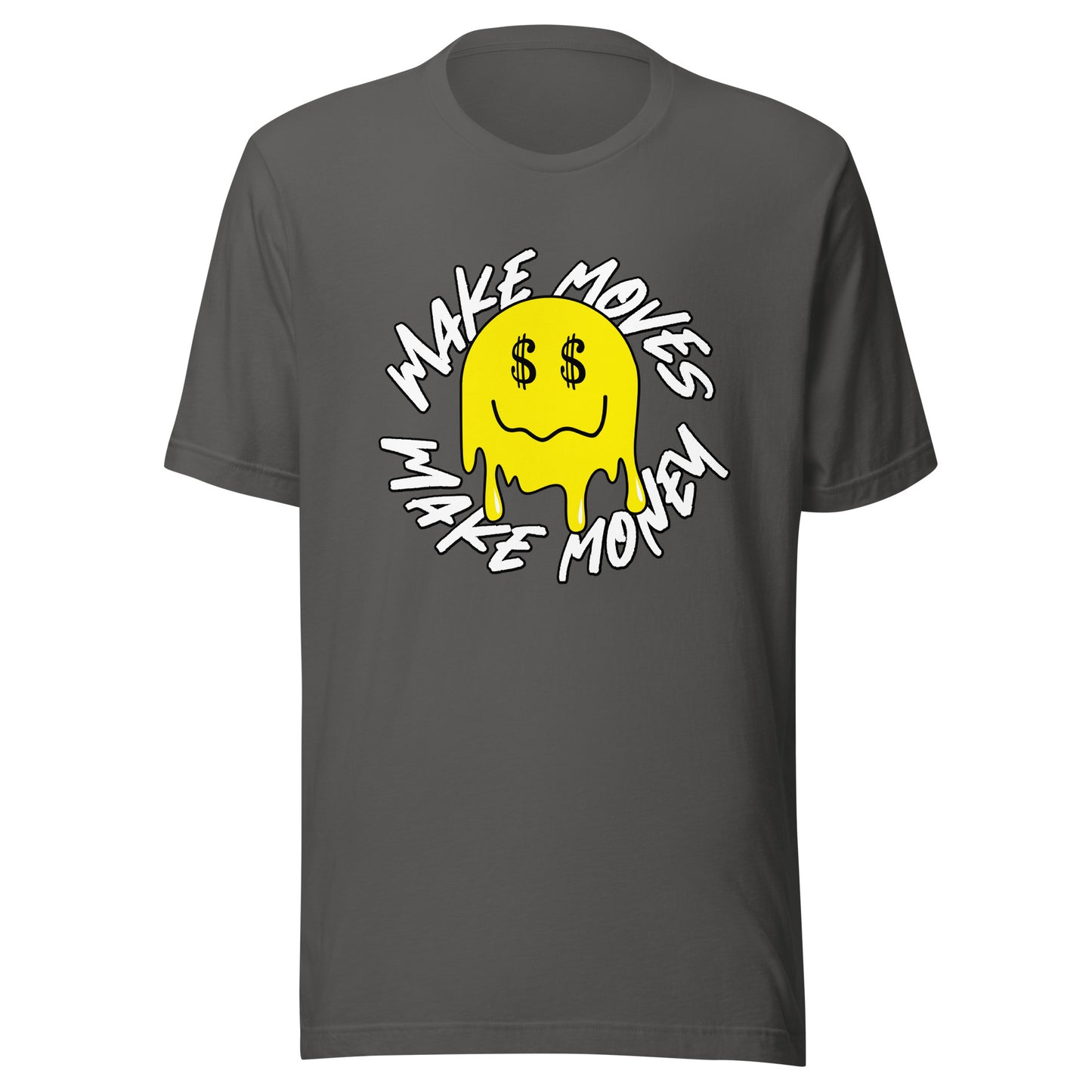 Smile - Make Moves Make Money Unisex t-shirt