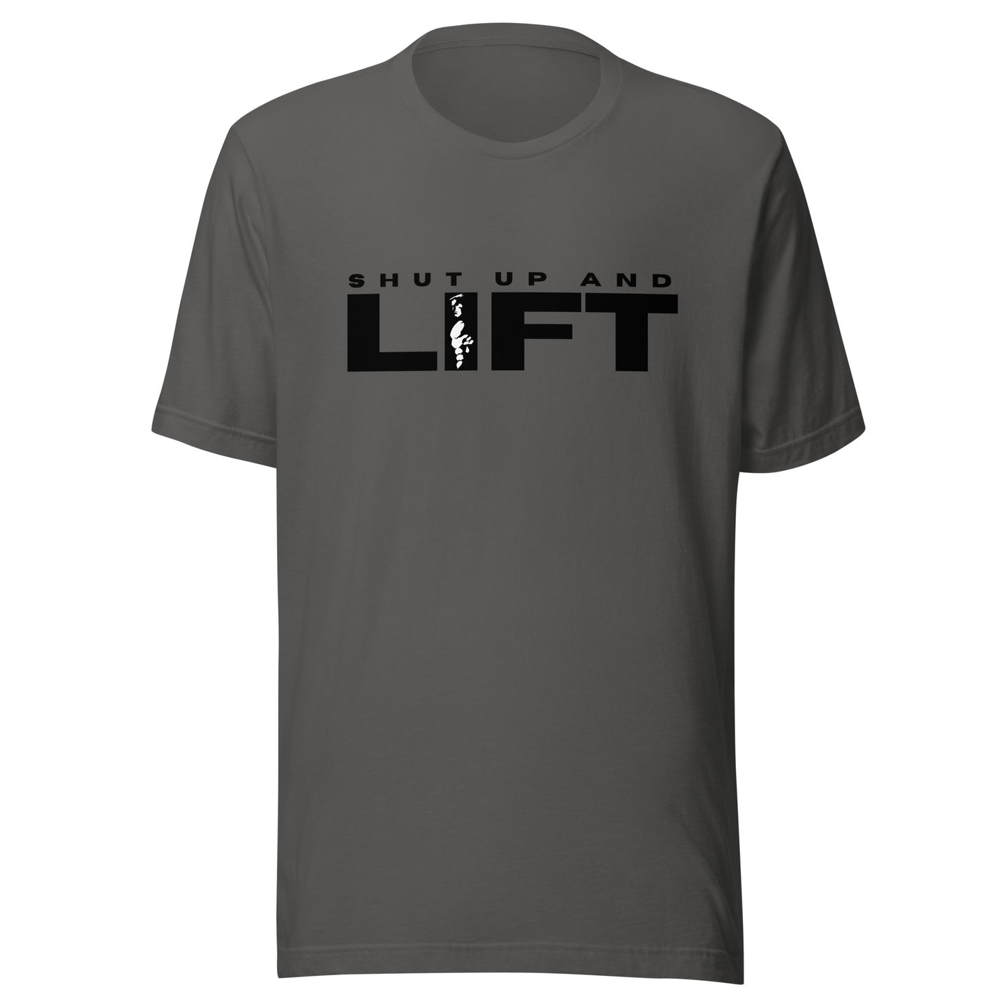 Shut up and LIFT Unisex t-shirt