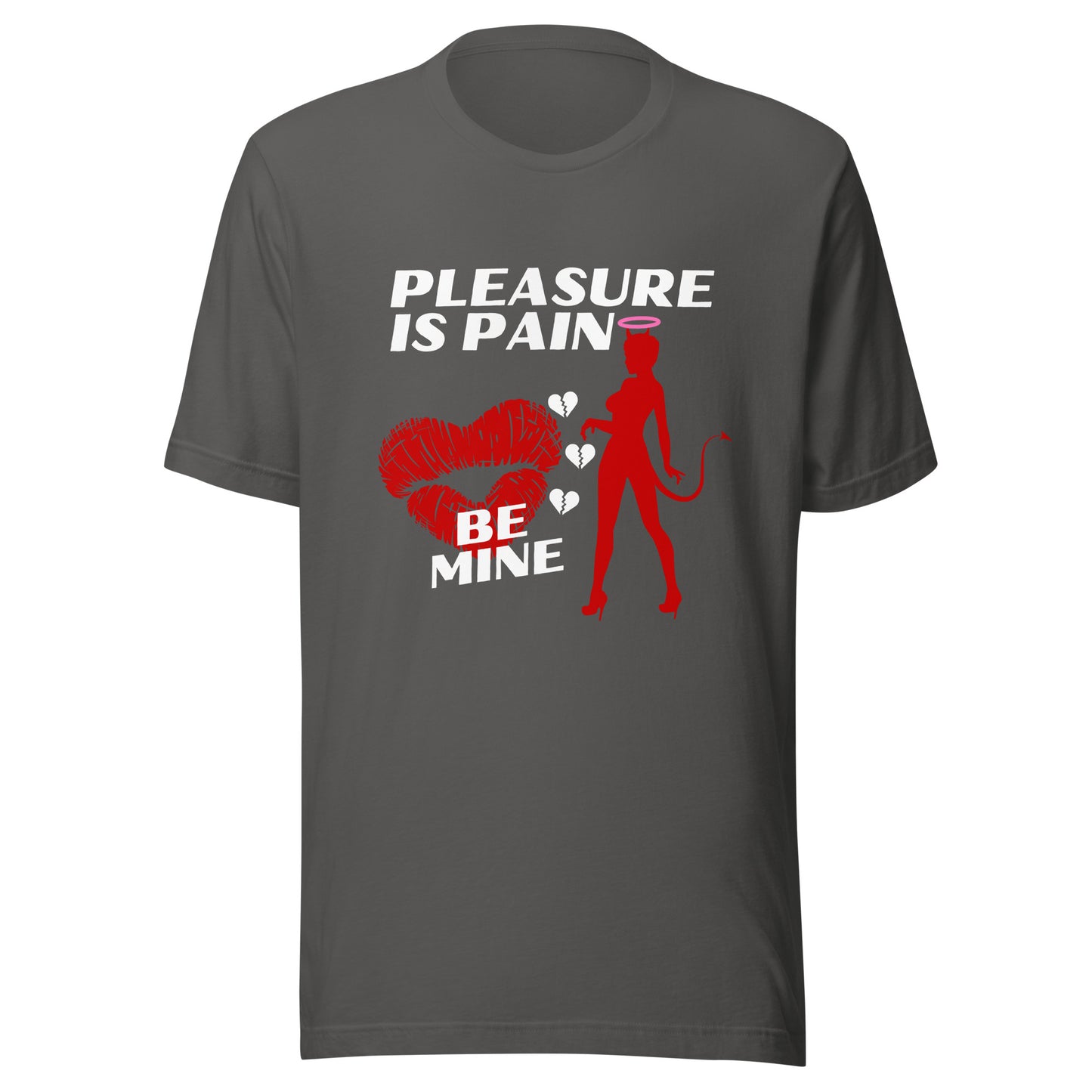 Pleasure Is Pain - BE MINE Unisex t-shirt