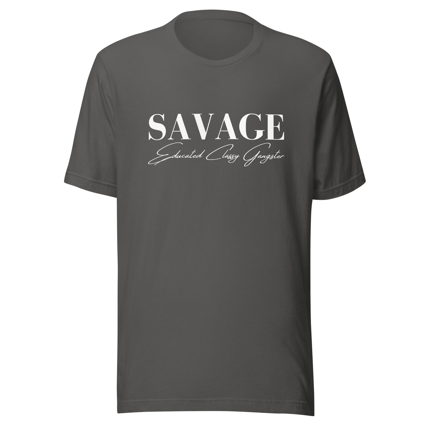 Educated. Classy. Gangster. SAVAGE. Unisex t-shirt