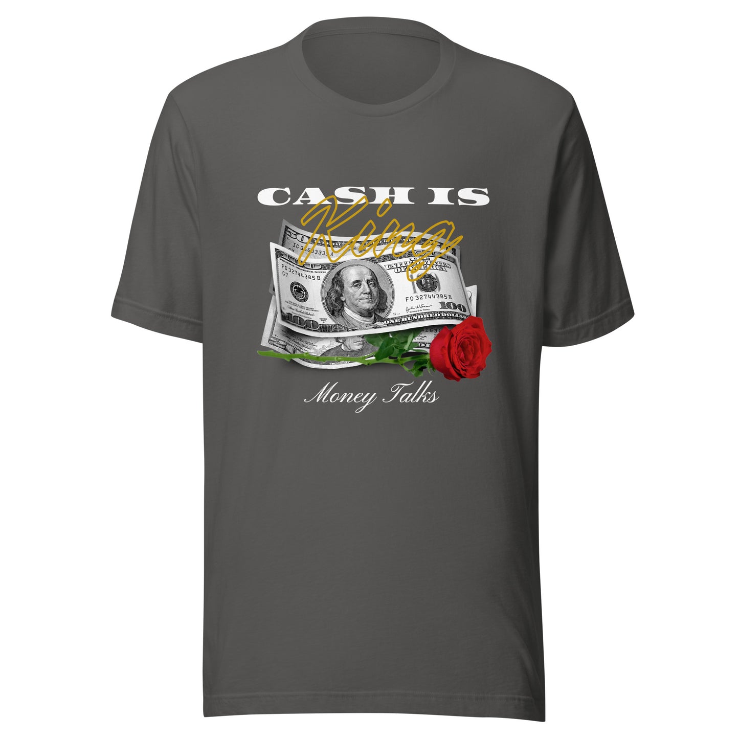 Cash is KING - Money TALKS Unisex t-shirt