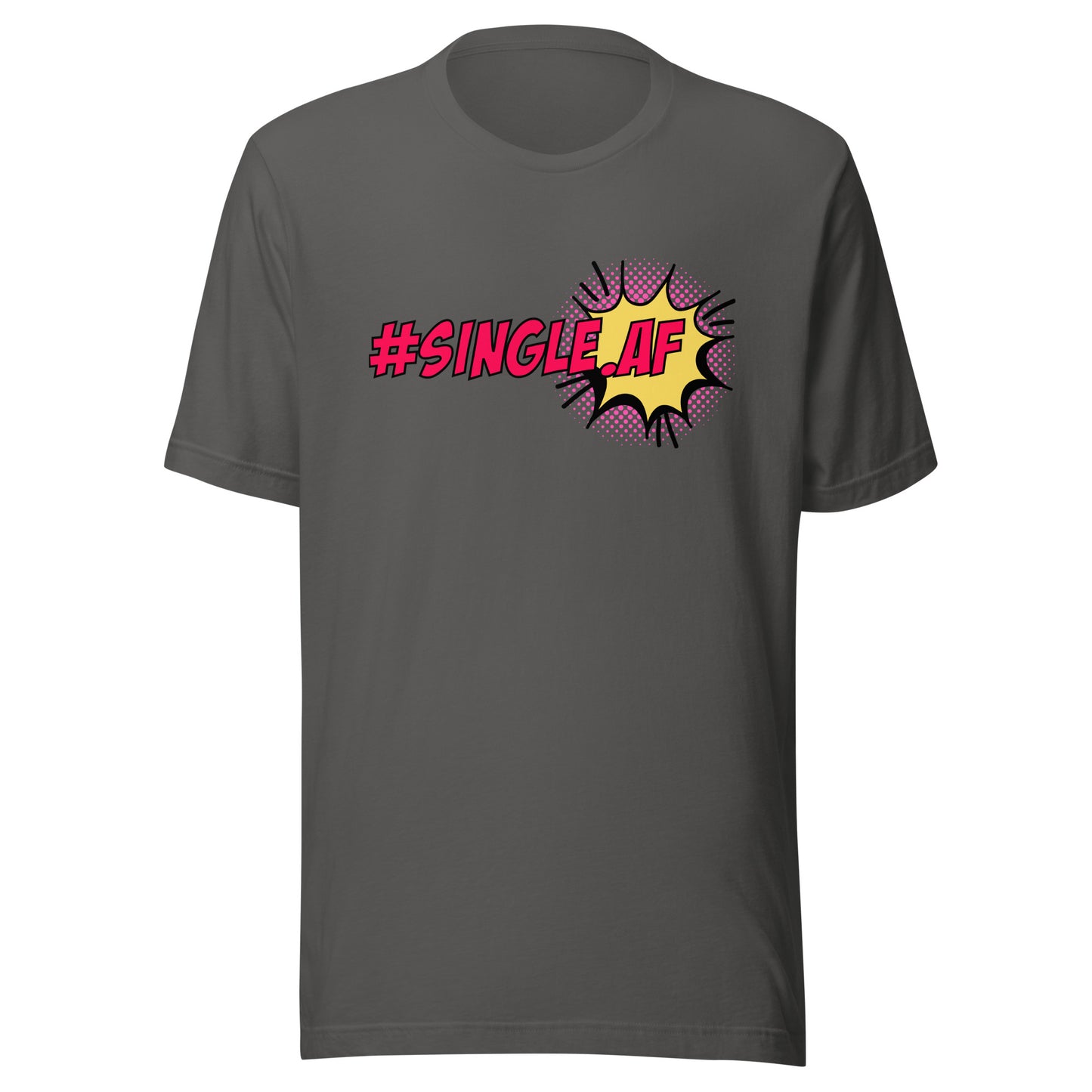 Single AF pop art Unisex t-shirt