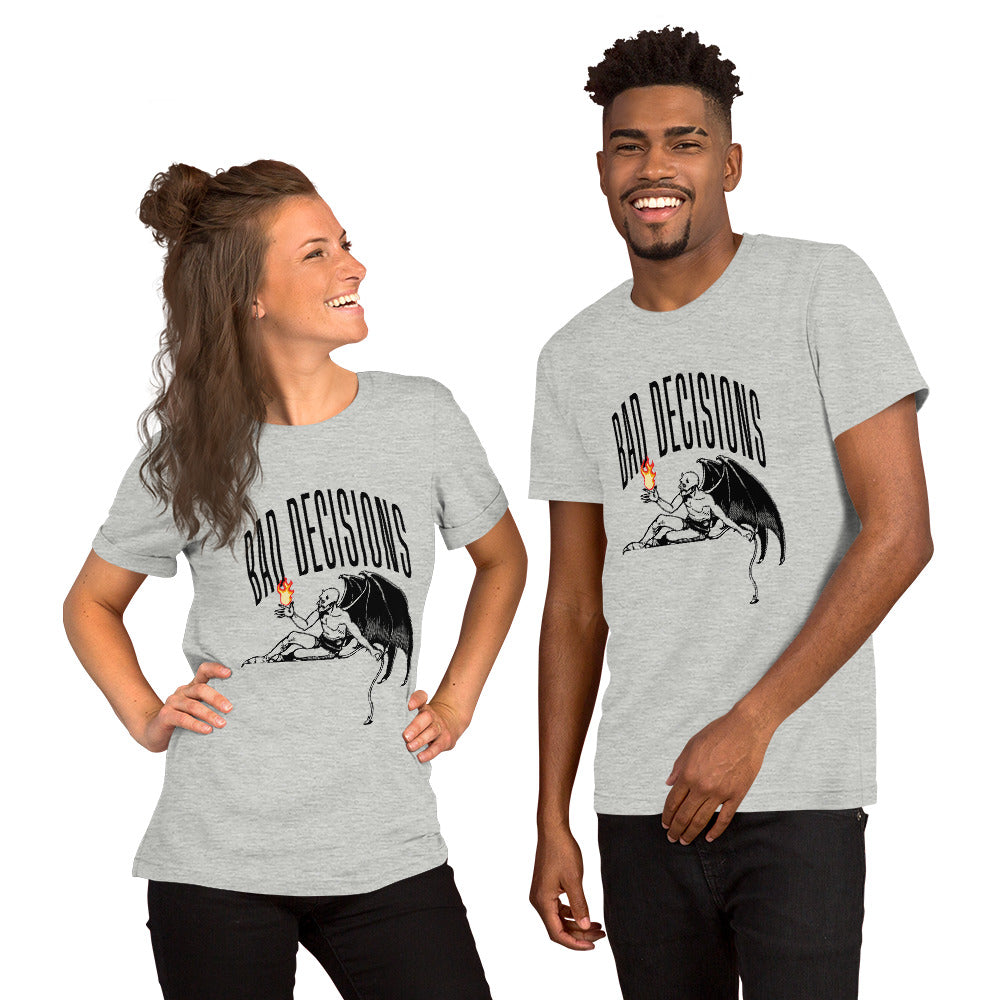 BAD Decisions - Playing with fire Unisex t-shirt