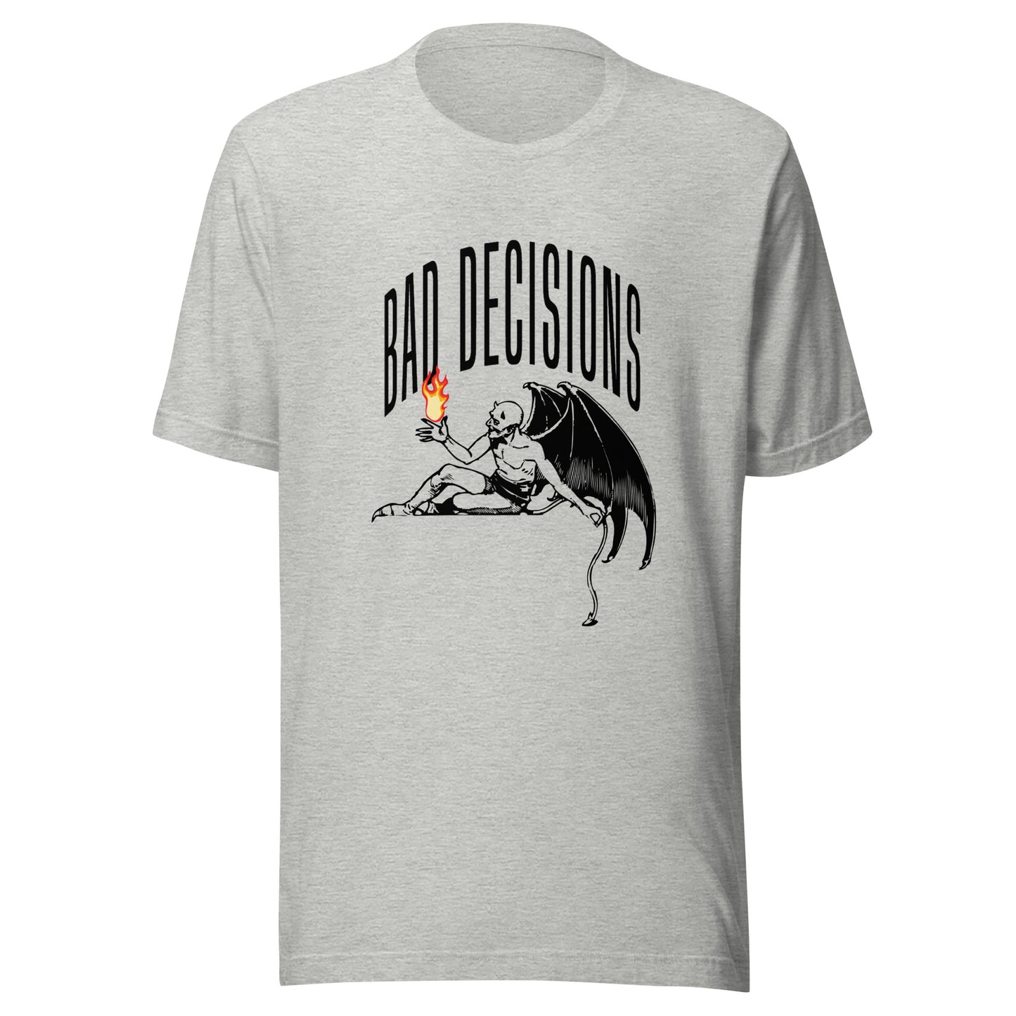 BAD Decisions - Playing with fire Unisex t-shirt